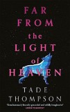 Far from the Light of Heaven | Tade Thompson, Little, Brown Book Group