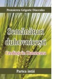 Credinta in Dumnezeu. Semanaturi duhovnicesti - partea intai - Grigorie Diacenko