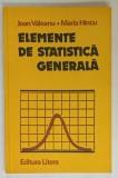 ELEMENTE DE STATISTICA MATEMATICA de IOAN VALEANU si MARIA HINCU , 1990