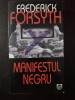 MANIFESTUL NEGRU - Frederick Forsyth - Editura RAO, 1998, 507 p.