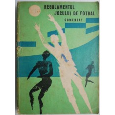 Regulamentul jocului de fotbal comentat