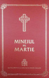 Mineiul pe Martie - Hardcover - *** - Institutului Biblic şi de Misiune Ortodoxă