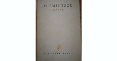 Mihai Eminescu - Opere ( vol. VIII - Traduceri, transcrieri, excerpte ) foto