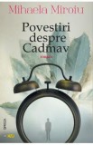 Povestiri despre Cadmav - Mihaela Miroiu