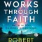 GOD Works Through Faith