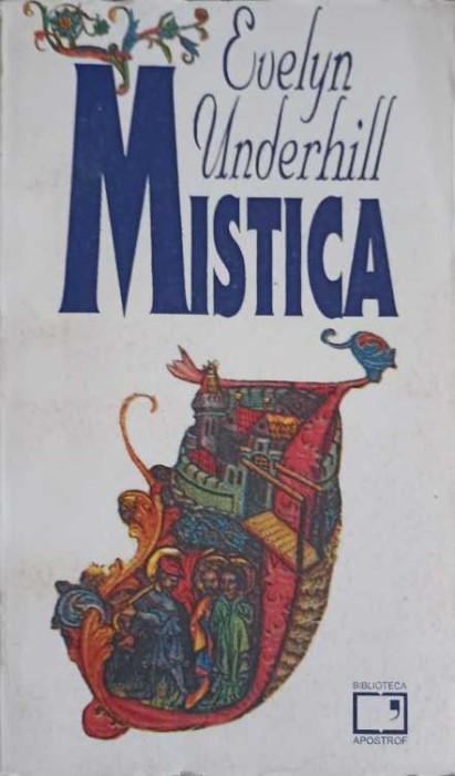 MISTICA. STUDIU DESPRE NATURA SI DEZVOLTAREA CONSTIINTEI SPIRITUALE A OMULUI VOL.1 FENOMENUL MISTIC-EVELYN -258545