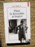 PANA LA IERUSALIM SI INAPOI de SAUL BELLOW , 2008