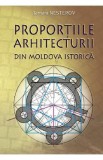 Proportiile arhitecturii din Moldova istorica - Tamara Nesterov