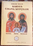 Cumpara ieftin KARYES COLINA SFINTILOR,VASILIKI RALLIS/,,EVANGHELISMOS,2004/IMPECABILA,PRET