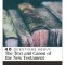 40 Questions about the Text and Canon of the New Testament