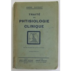 TRAITE DE PHTISIOLOGIE CLINIQUE par ANDRE DUFOURT , 1946