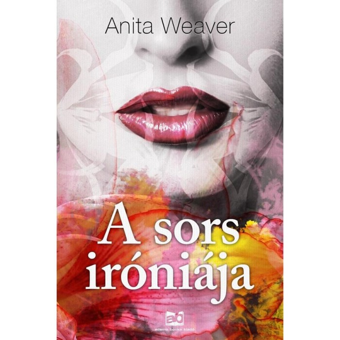 A sors ir&oacute;ni&aacute;ja - Anita Weaver