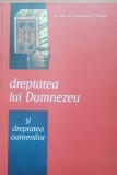 DREPTATEA LUI DUMNEZEU SI DREPTATEA OAMENILOR - CONSTANTIN COMAN