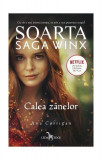 Soarta: Saga Winx. Calea Z&acirc;nelor - Paperback brosat - Ava Corrigan - Leda