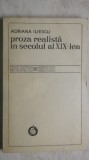 Adriana Iliescu - Proza realista in secolul al XIX-lea, 1978, Minerva