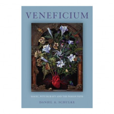 Veneficium: Magic, Witchcraft and the Poison Path