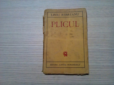 LIVIU REBREANU - PLICUL - Comedie in trei acte - editia I, 1923, 135 p. foto