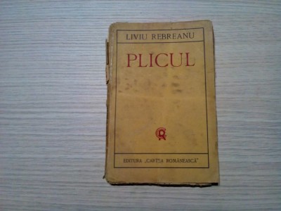LIVIU REBREANU - PLICUL - Comedie in trei acte - editia I, 1923, 135 p. foto