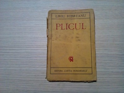 LIVIU REBREANU - PLICUL - Comedie in trei acte - editia I, 1923, 135 p. foto