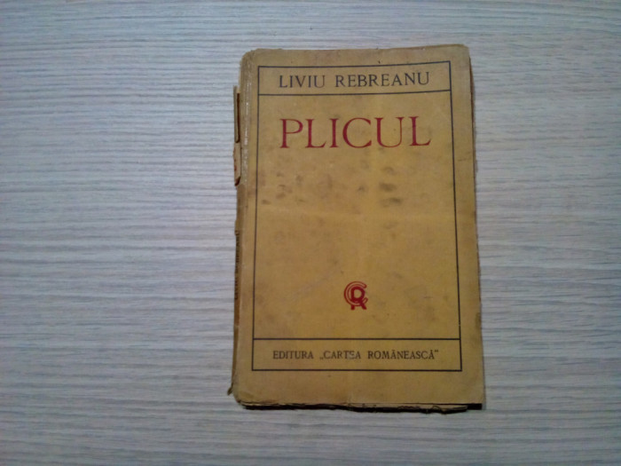 LIVIU REBREANU - PLICUL - Comedie in trei acte - editia I, 1923, 135 p.