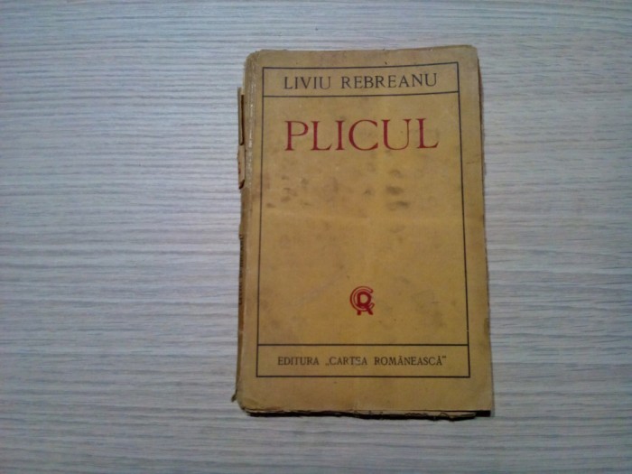 LIVIU REBREANU - PLICUL - Comedie in trei acte - editia I, 1923, 135 p.