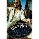 VINCE NEIL: Tattoos &amp; Tequila: To Hell and Back with One of Rock&#039;s Most Notorious Frontmen