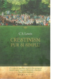 Crestinism pur si simplu - C. S. Lewis, C.S. Lewis