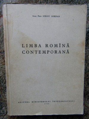 Iorgu Iordan - Limba romana contemporana (1956) foto