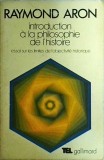 Raymond Aron - Introduction a la philosophie de l'histoire. Essai sur les