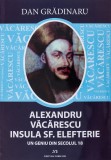 Alexandru Vacarescu: Insula Sf. Elefterie | Dan Gradinaru