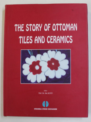 THE STORY OF OTTOMAN TILES AND CERAMICS , editor ARA ALTUN , 1997 foto