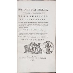 HISTOIRE NATURELLE, GENERALE ET PARTICULIERE DES CRUSTACES ET DES INSECTES par P. A. LATREILLE, TOM IV - PARIS, 1802