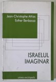 ISRAELUL IMAGINAR de JEAN CHRISTOPHE ATTIAS , ESTHER BENBASSA , 2005
