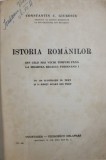 ISTORIA ROMANILOR DIN CELE MAI VECHI TIMPURI PANA LA MOARTEA REGELUI FERDINAD I , 1943 de CONSTANTIN C. GIURESCU , CONTINE SUBLINIERI IN TEXT
