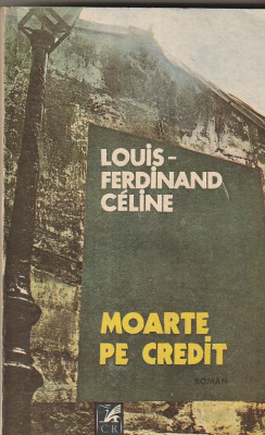 LOUIS-FERDINAND CELINE - MOARTE PE CREDIT foto