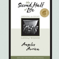 The Second Half of Life: Opening the Eight Gates of Wisdom (16pt Large Print Edition)