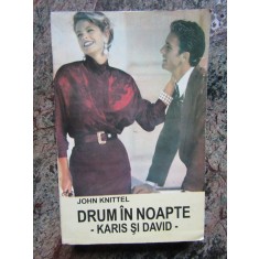 JOHN KNITTEL-DRUM IN NOAPTE KARIS SI DAVIN