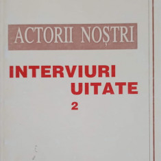 ACTORII NOSTRI. INTERVIURI UITATE VOL.2-EVA SIRBU