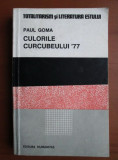 Paul Goma - Culorile curcubeului &#039;77, Humanitas