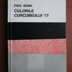 Paul Goma - Culorile curcubeului '77
