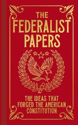 The Federalist Papers: The Ideas That Forged the American Constitution foto