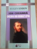 Ion Creanga: Cruzimile unui Moralist Jovial - Eugen Simion, Princeps, 2011, Biografii si Memorii