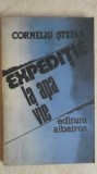 Corneliu Stefan - Expeditie la apa vie (vezi detalii pentru livrare in tara), 1981, Albatros