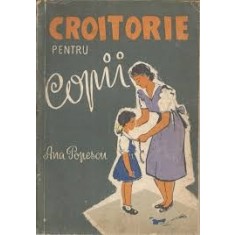 CROITORIE PENTRU COPII , ANA POPESCU