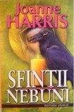 SFINTII NEBUNI de JOANNE HARRIS, 2006