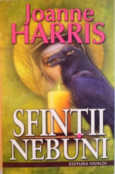 SFINTII NEBUNI de JOANNE HARRIS, 2006
