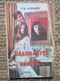 CALUGARITA SI DESTINUL-F.W. KOEBNER