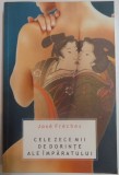 CELE ZECE MII DE DORINTE ALE IMPARATULUI de JOSE FRECHES , 2010 , PREZINTA URME DE INDOIRE