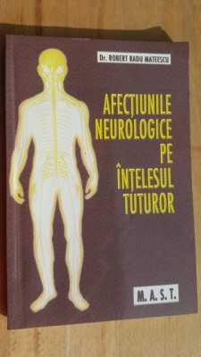 Afectiunile neurologice pe intelesul tuturor- Robert Radu Mateescu foto