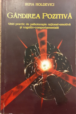 Gandirea pozitiva Ghid practic de psihoterapie rational emotiva si cognitiv comportamentala foto